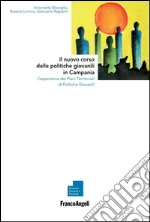 Il nuovo corso delle politiche giovanili in Campania. L’esperienza dei Piani Territoriali di Politiche Giovanili: L’esperienza dei Piani Territoriali di Politiche Giovanili. E-book. Formato PDF