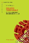 Sviluppo territoriale. Dal disegno della ricerca alla valutazione dei risultati: Dal disegno della ricerca alla valutazione dei risultati. E-book. Formato PDF ebook