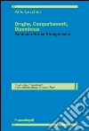 Droghe comportamenti dipendenze. Fenomeni, norme, protagonismo: Fenomeni, norme, protagonismo. E-book. Formato PDF ebook
