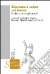 Sicurezza e salute sul lavoro. Quale cultura e quali prassi?: Quale cultura e quali prassi?. E-book. Formato PDF ebook