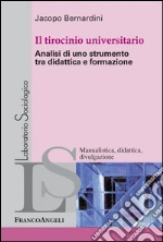 Il tirocinio universitario. Analisi di uno strumento tra didattica e formazione. E-book. Formato PDF