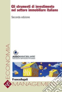 Gli strumenti di investimento nel settore immobiliare italiano. E-book. Formato PDF ebook di AA. VV.