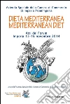 Dieta Mediterranea Mediterranean Diet. Atti del Forum Imperia 13-16 novembre 2014: Atti del Forum Imperia 13-16 novembre 2014. E-book. Formato PDF ebook