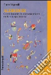 Alzheimer. Come favorire la comunicazione nella vita quotidiana: Come favorire la comunicazione nella vita quotidiana. E-book. Formato EPUB ebook