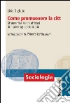 Come promuovere la città. Strumenti e azioni efficaci di marketing del territorio: Strumenti e azioni efficaci di marketing del territorio. E-book. Formato PDF ebook