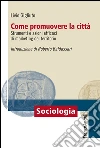 Come promuovere la città. Strumenti e azioni efficaci di marketing del territorio: Strumenti e azioni efficaci di marketing del territorio. E-book. Formato EPUB ebook