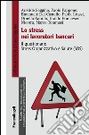 Lo stress nei lavoratori bancari. Il questionario Stress Organizzativo e Salute (SOS): Il questionario Stress Organizzativo e Salute (SOS). E-book. Formato EPUB ebook