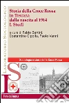 Storia della Croce Rossa in Toscana dalla nascita al 1914. Vol. I Studi. E-book. Formato PDF ebook