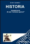 Historia. Innamorarsi di una "scienza sporca". E-book. Formato PDF ebook