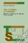 Tra Venezia e l'impero. Dissenso e conflitto politico a Brescia nell'età di Carlo V: Dissenso e conflitto politico a Brescia nell'età di Carlo V. E-book. Formato PDF ebook