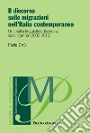 Il discorso sulle migrazioni nell'Italia contemporanea: Un'analisi linguistico-discorsiva sulla stampa (2000-2010). E-book. Formato EPUB ebook