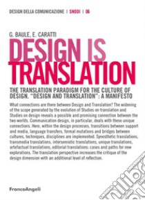 Design is Translation: The translation paradigm for the culture of design. 