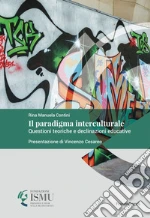 Il paradigma interculturale: Questioni teoriche e declinazioni educative. E-book. Formato EPUB