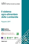 Il sistema agro-alimentare della Lombardia: Rapporto 2017. E-book. Formato PDF ebook