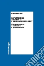Reputazione aziendale e crisis management: Una prospettiva accademica e professionale. E-book. Formato PDF