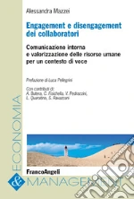 Engagement e disengagement dei collaboratori: Comunicazione interna e valorizzazione delle risorse umane per un contesto di voce. E-book. Formato PDF