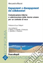 Engagement e disengagement dei collaboratori: Comunicazione interna e valorizzazione delle risorse umane per un contesto di voce. E-book. Formato EPUB