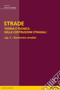 STRADE – cap. 5 Geotecnica stradale. E-book. Formato PDF ebook di Felice Santagata