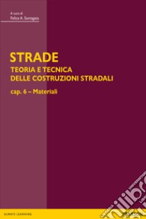 STRADE – cap. 6 Materiali. E-book. Formato PDF ebook di Felice Santagata