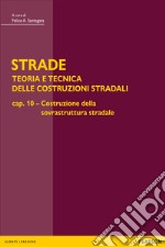 STRADE – cap. 10 Costruzione della sovrastruttura stradale. E-book. Formato PDF ebook