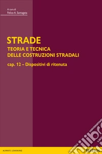 STRADE – Cap.12 Dispositivi di ritenuta. E-book. Formato PDF ebook
