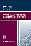 Codice della mediazione, conciliazione, arbitrato. E-book. Formato PDF ebook