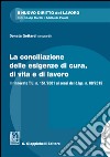 La conciliazione delle esigenze di cura, di vita e di lavoro: Il rinnovato T.U. n. 151/2001 ai sensi del d.lgs. n. 80/2015. E-book. Formato EPUB ebook di Donata Maria Gottardi