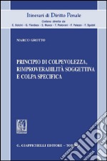 Principio di colpevolezza, rimproverabilità soggettiva e colpa specifica. E-book. Formato PDF ebook