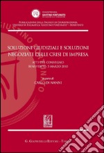 Soluzioni giudiziali e soluzioni negoziate delle crisi di impresa. Atti del Convegno (Benevento, 5 marzo 2010). E-book. Formato PDF ebook