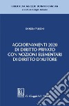 Aggiornamenti 2020 di diritto privato con nozioni elementari di diritto d'Autore - e-Book. E-book. Formato PDF ebook