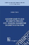 Aggiornamenti 2020 di diritto privato con nozioni elementari di diritto d'Autore - e-Book. E-book. Formato PDF ebook di Giorgia Tassoni