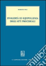 Invalidità ed equipollenza degli atti processuali. E-book. Formato PDF ebook