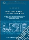 Legislatori regionali e legislazione europea. Le prospettive delle Regioni italiane nella fase ascendente di formazione del diritto dell'unione Europea.... E-book. Formato PDF ebook di Francesco Paterniti