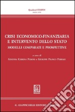 Crisi economico-finanziaria e intervento dello Stato. Modelli comparati e prospettive. E-book. Formato PDF ebook