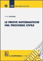 Le prove informatiche nel processo civile. E-book. Formato EPUB ebook