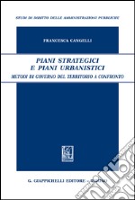 Piani strategici e piani urbanistici. Metodi di governo del territorio a confronto. E-book. Formato PDF ebook