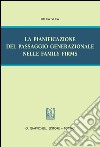 La pianificazione del passaggio generazionale nelle family firms. E-book. Formato PDF ebook