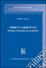 Tributi ambientali. Profili interni ed europei. E-book. Formato PDF ebook