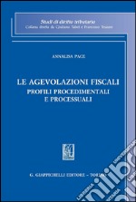 Le agevolazioni fiscali. Profili procedimentali e processuali. E-book. Formato PDF ebook