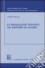 La transazione novativa nei rapporti di lavoro. E-book. Formato PDF ebook