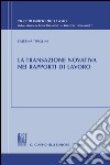 La transazione novativa nei rapporti di lavoro. E-book. Formato PDF ebook