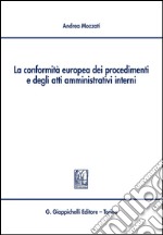 La conformità europea dei procedimenti e degli atti amministrativi interni. E-book. Formato PDF ebook