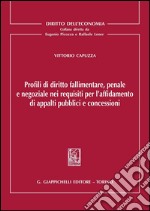 Profili di diritto fallimentare, penale e negoziale nei requisiti per l'affidamento di appalti pubblici e concessioni. E-book. Formato PDF ebook