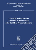 Controlli amministrativi e modelli di governance della pubblica amministrazione. E-book. Formato PDF