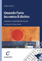 Quando l’arte incontra il diritto - e-Book: Autenticità e inquietudini del mercato. E-book. Formato PDF ebook