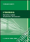L'energia: normativa di settore nel panorama internazionale.. E-book. Formato PDF ebook