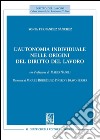 L' autonomia individuale nelle origini del diritto del lavoro. E-book. Formato PDF ebook di Sonia Fernández Sánchez