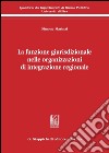 La funzione giurisdizionale nelle organizzazioni di integrazione regionale. E-book. Formato PDF ebook