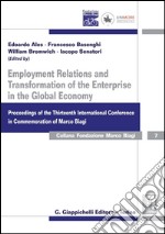 Employment relations and transformation of the enterprise in the global economy proceedings of the thirteenth international conference in Commemoration of Marco Biag. E-book. Formato PDF ebook