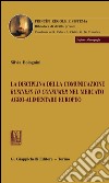 La disciplina della comunicazione business to consumer nel mercato agro-alimentare europeo. E-book. Formato PDF ebook